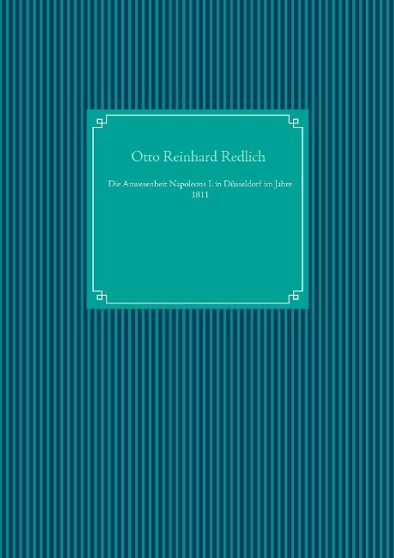 Die Anwesenheit Napoleons I. in Düsseldorf im Jahre 1811