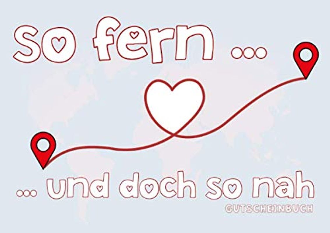 So fern ... und doch so nah - Gutscheinbuch: Geschenk für Fernbeziehung, Liebe auf Distanz und Abschied, Gutscheinheft für Paare, Freundin und Freund