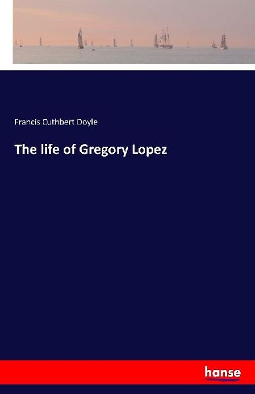 The life of Gregory Lopez