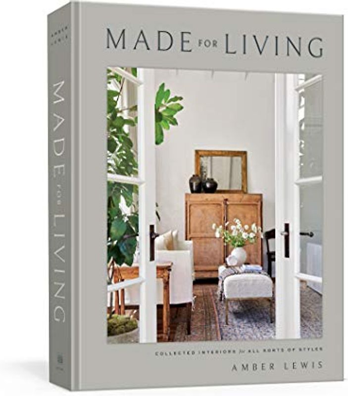 Made for Living: Collected Interiors for All Sorts of Styles