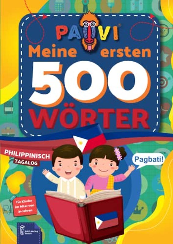 Philippinisch: PAVI - 500 erste Wörter: Filipino: Geschenkbuch für Kinder, Anfänger, Fortgeschrittene - Wörterbuch Fremdsprachen: Philippinisch – Filipino