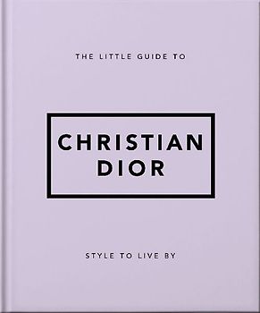 The Little Guide to Christian Dior