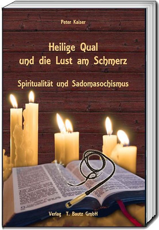 Heilige Qual und die Lust am Schmerz