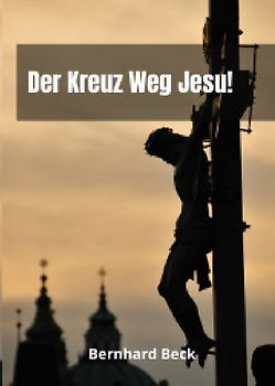 Der Kreuzweg Jesu!