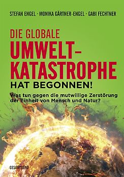 Die globale Umweltkatastrophe hat begonnen!