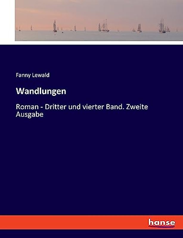 Wandlungen: Roman - Dritter und vierter Band. Zweite Ausgabe
