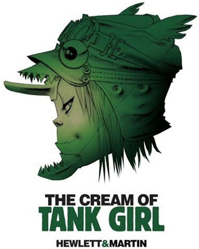The Cream of Tank Girl - Alan C. Martin