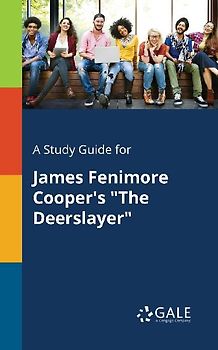 A Study Guide for James Fenimore Cooper's "The Deerslayer"