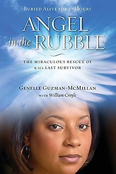 Angel in the Rubble: The Miraculous Rescue of 9/11's Last Survivor