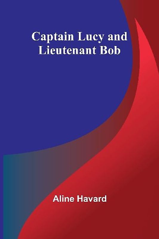 Captain Lucy and Lieutenant Bob