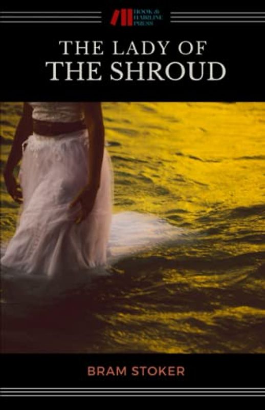 The Lady of the Shroud: The 1909 Gothic Horror Classic (Annotated)