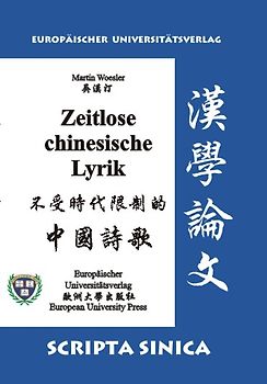 Zeitlose chinesische Lyrik von den Anfängen bis zur "China-Avantgarde"