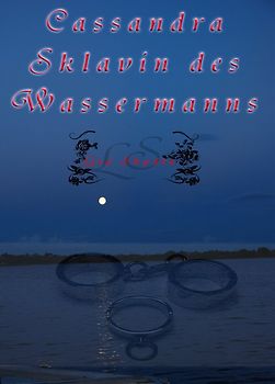 Cassandra - Sklavin des Wassermanns