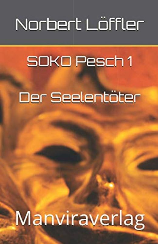 SOKO Pesch 1 - Der Seelentöter: Manviraverlag
