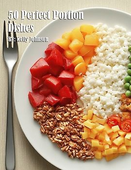 50 Perfect Portion Dishes
