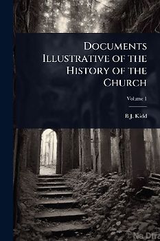 Documents Illustrative of the History of the Church