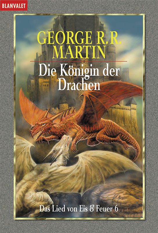 Das Lied von Eis und Feuer 6. Die Königin der Drachen