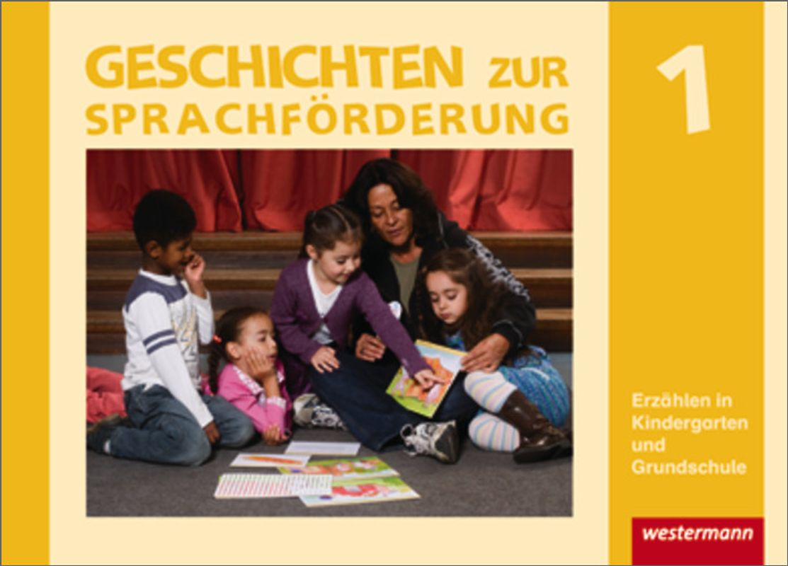 Geschichten zur Sprachförderung / Geschichten zur Sprachförderung - Erzählen in Kindergarten und Grundschule. Erzählen in Kindergarten und Grundschule / Geschichten zur Sprachförderung 1