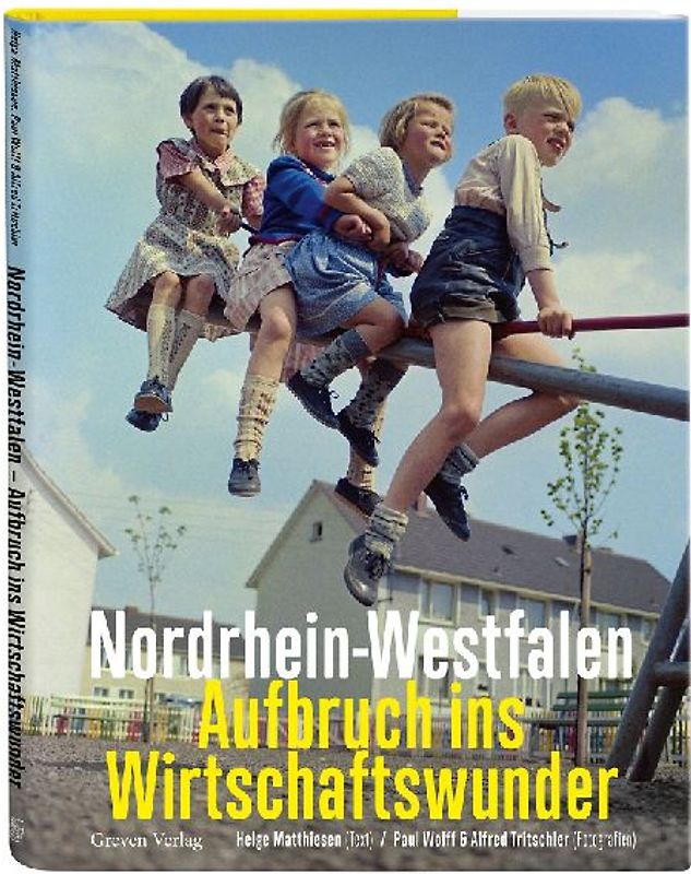 Nordrhein-Westfalen. Aufbruch ins Wirtschaftswunder