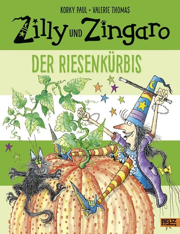 Zilly und Zingaro. Der Riesenkürbis