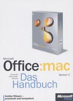Office:mac Version X - Das Handbuch. Das ganze Softwarewissen