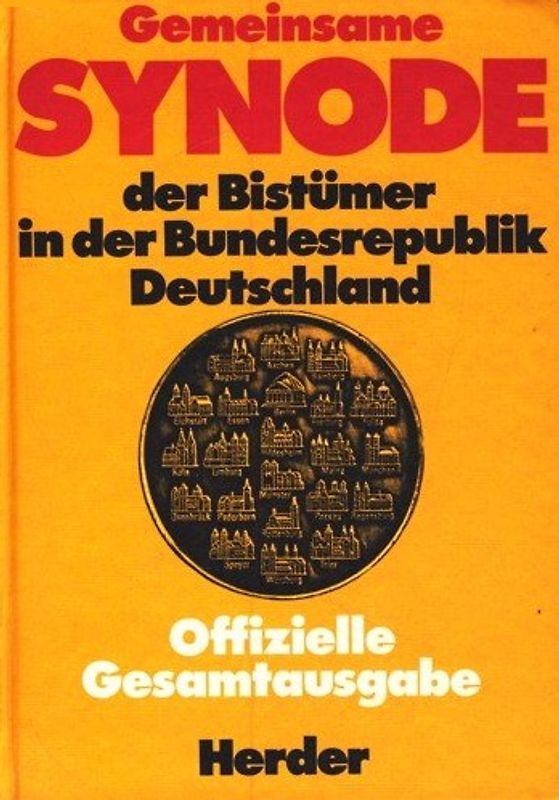Gemeinsame Synode der Bistümer in der Bundesrepublik Deutschland. Offizielle Gesamtausgabe / Beschlüsse der Vollversammlung