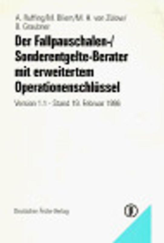 Der Fallpauschalen- /Sonderentgelte-Berater mit erweitertem Operationenschlüssel. Version 1.1 - Stand 19. Februar 1996