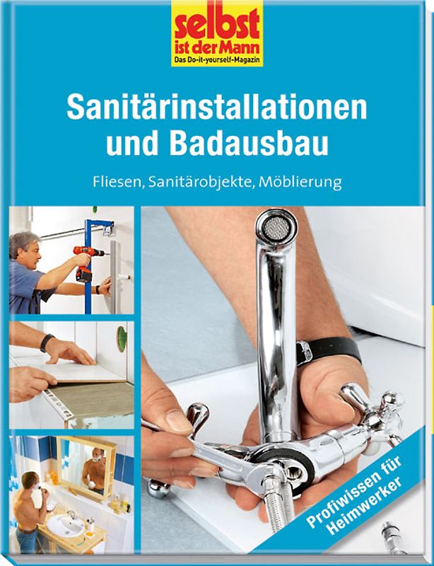 Sanitärinstallationen und Badausbau - selbst ist der Mann