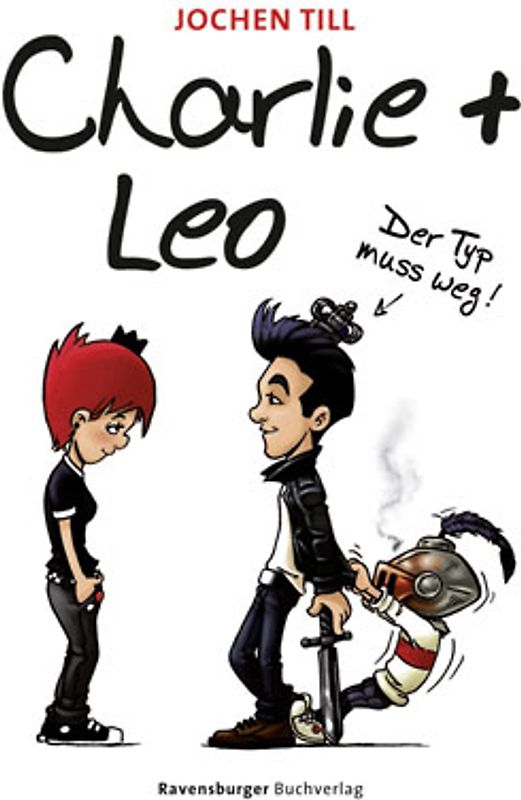 Charlie + Leo. Der Typ muss weg!