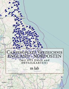 Campingplatz Verzeichnis ENGLAND - NORDOSTEN (mit GPS Daten und DETAILKARTEN)