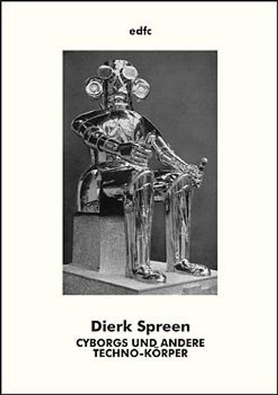 Cyborgs und andere Techno-Körper. Ein Essay im Grenzbereich von Bios und Techne