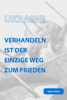 Ukraine. Verhandeln ist der einzige Weg zum Frieden