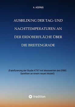 Ausbildung der Tag- und Nachttemperaturen an der Erdoberfläche über die Breitengrade - unter Berücksichtigung des Schichtaufbaues der Erde bis zum Erdkern