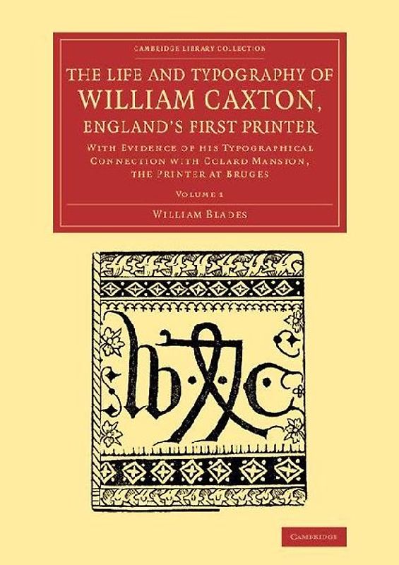 The Life and Typography of William Caxton, England's First Printer