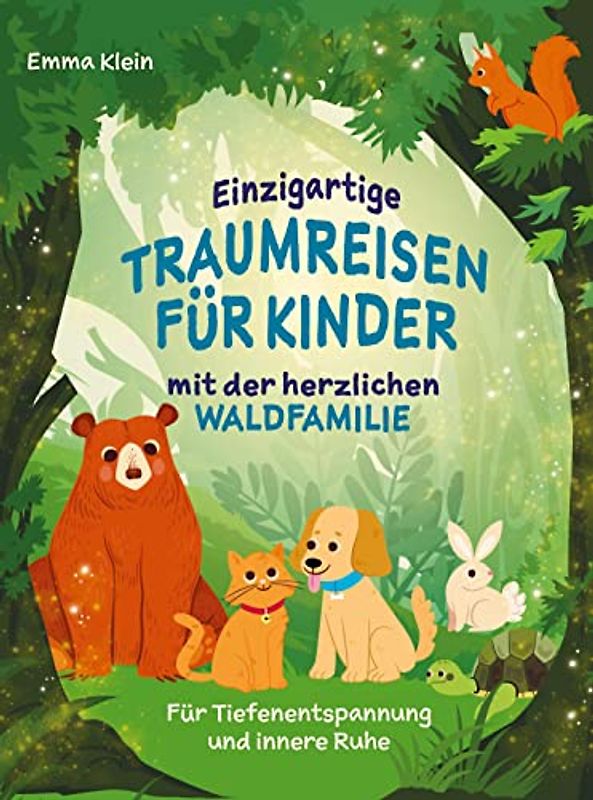 Einzigartige Traumreisen für Kinder mit der herzlichen Waldfamilie