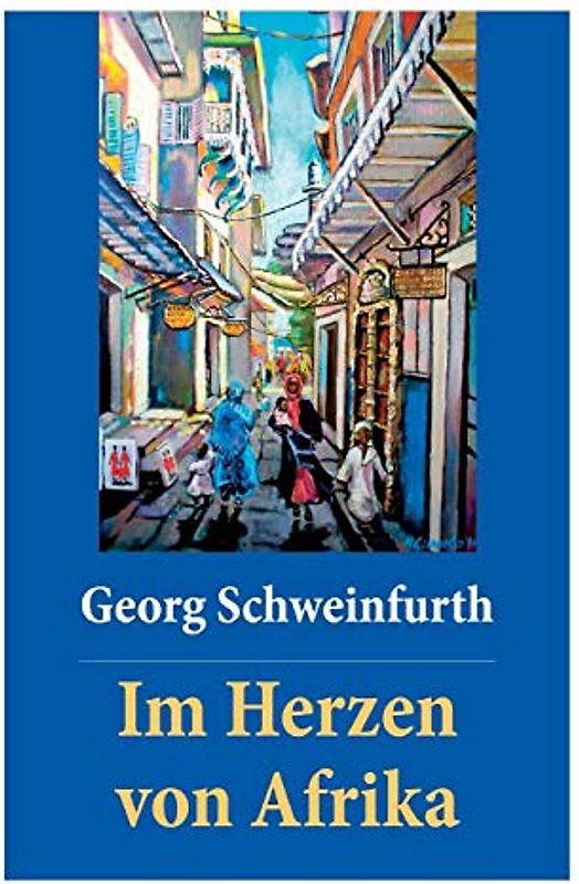 Im Herzen von Afrika: Memoiren