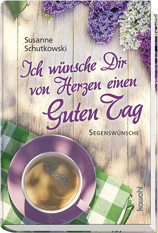 Ich wünsche Dir von Herzen einen guten Tag