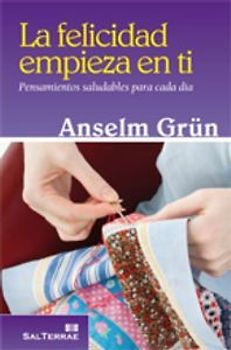 La felicidad empieza en ti : pensamientos saludables para cada día