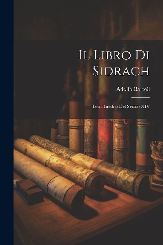 Il Libro di Sidrach: Testo Inedito del Secolo XIV
