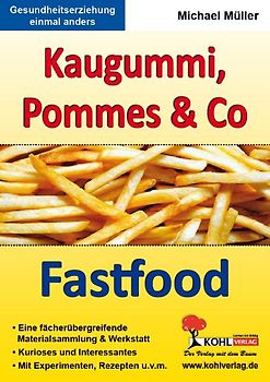 Kaugummi, Pommes und Co - Band 1: Fastfood