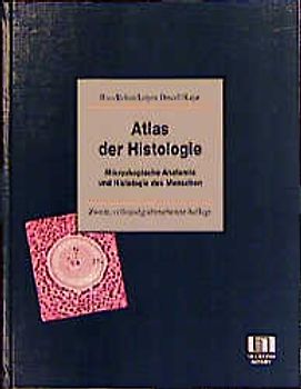 Atlas der Histologie. Histologie und mikroskopische Anatomie des Menschen