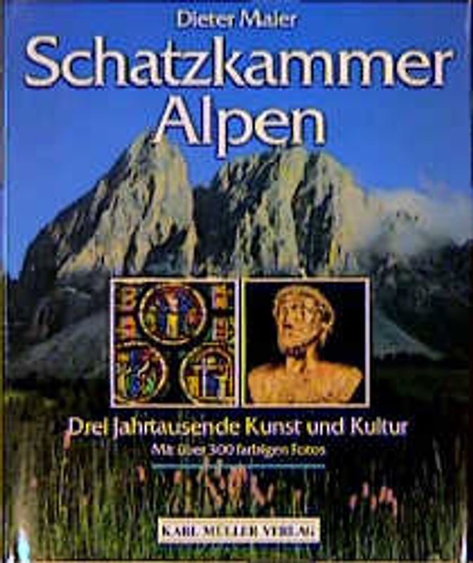 Schatzkammer Alpen. Drei Jahrtausende Kunst und Kultur