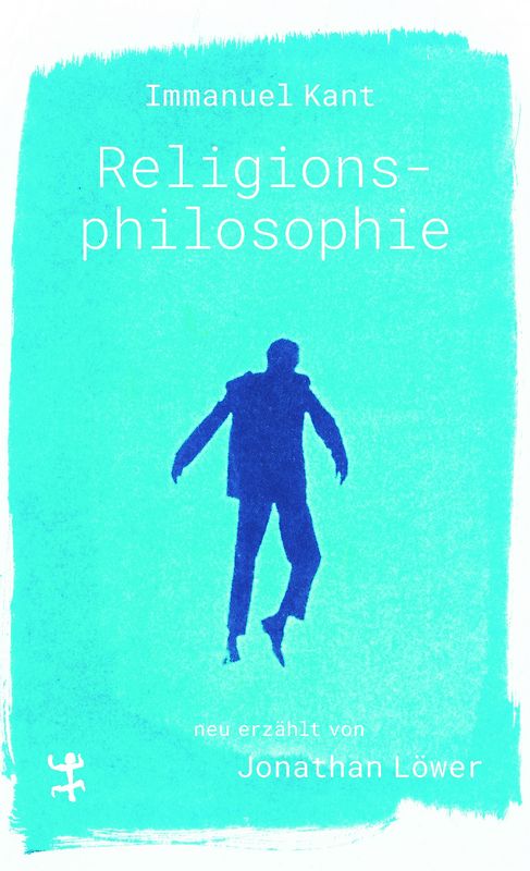 Immanuel Kants Religionsphilosophie