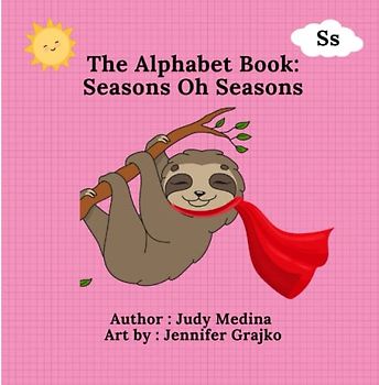 The Alphabet Book: Seasons Oh Seasons (The Alphabet Books: The A - Z Series)