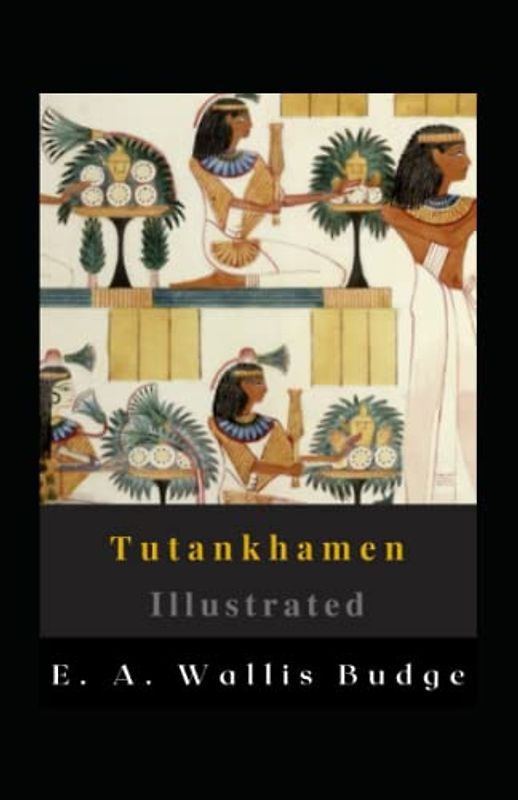 Tutankhamen Illustrated: Fiction, History