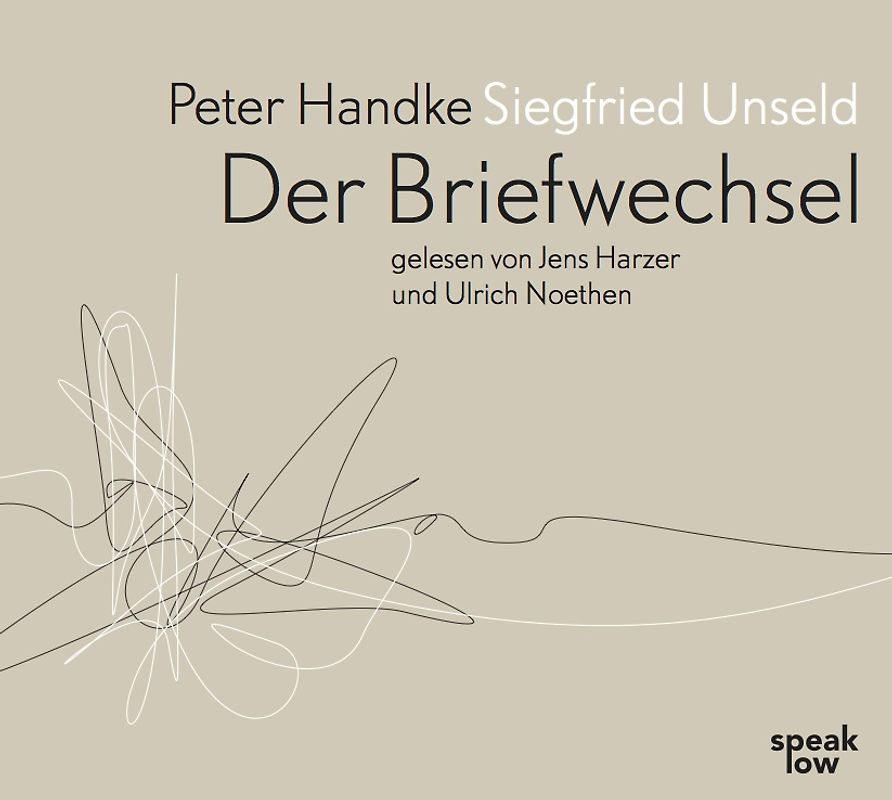 Peter Handke Siegfried Unseld. Briefwechsel