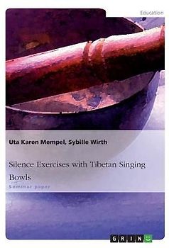 Silence Exercises with Tibetan Singing Bowls