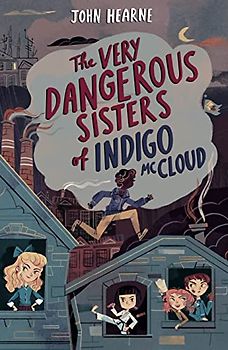 The Very Dangerous Sisters of Indigo McCloud