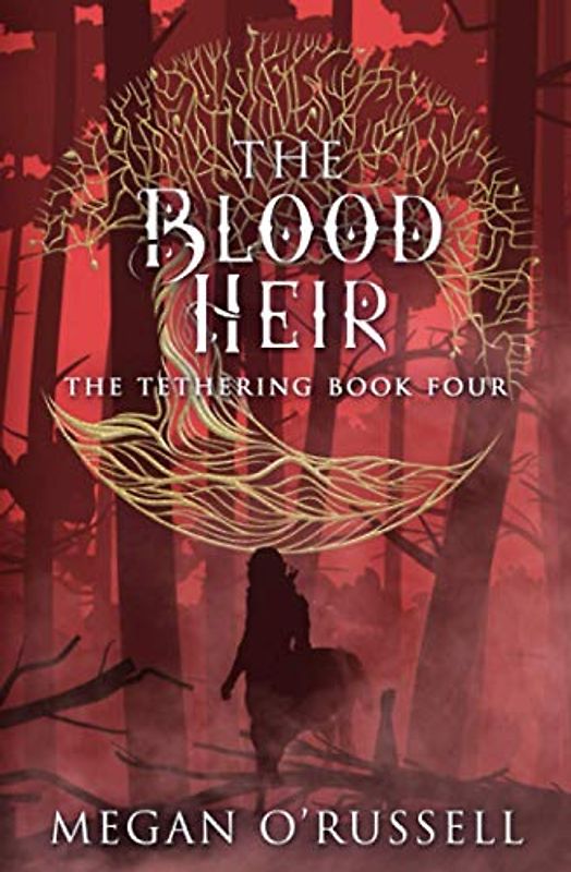 The Blood Heir (The Tethering, Band 4)