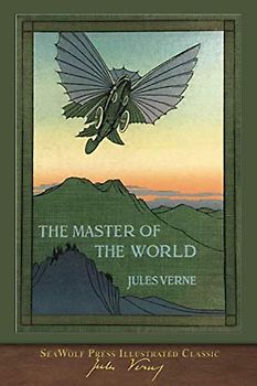 The Master of the World (SeaWolf Press Illustrated Classic)
